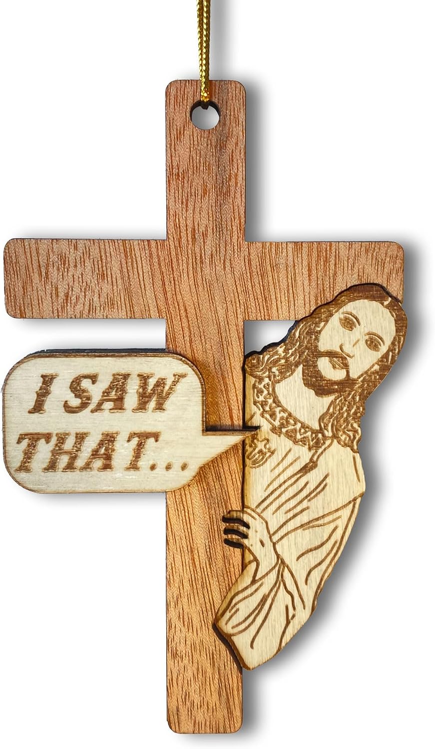 I Saw That Jesus Cross Ornament – Funny Wooden Christian Christmas Decor