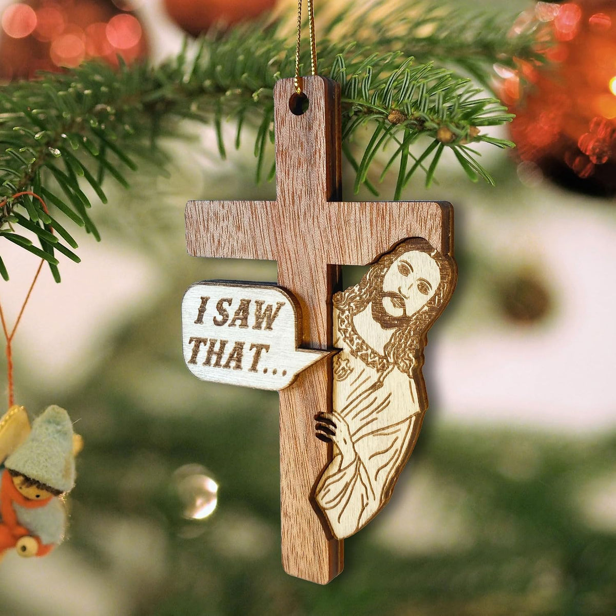 I Saw That Jesus Cross Ornament – Funny Wooden Christian Christmas Decor