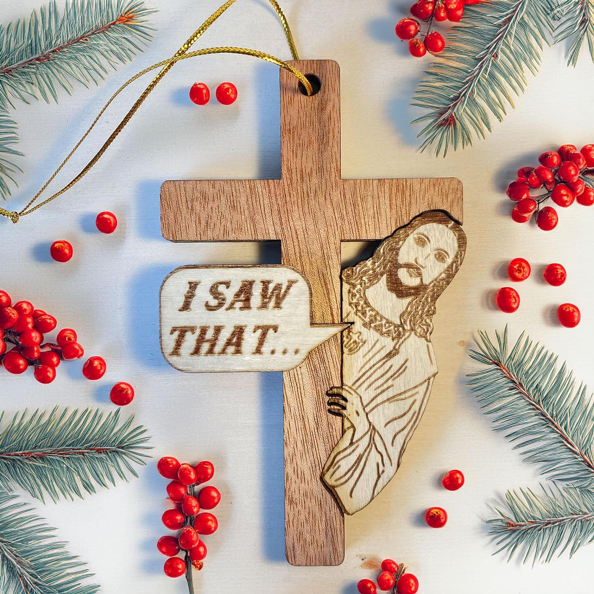 I Saw That Jesus Cross Ornament – Funny Wooden Christian Christmas Decor